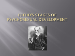 Freud`s Stages of Psychosexual Development