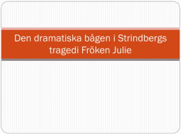 Analys av Fröken Julie genom den dramatiska bågen - August-2012