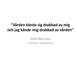 Sofia Åkerman: Vården kände sig drabbad av mig och jag kände