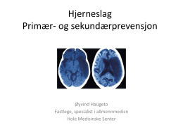 Hjerneslag * primær og sekundærprevensjon