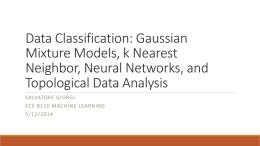 Gaussian Mixture Models, k Nearest Neighbor, Neural Networks