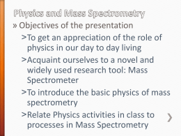 Basic Physics in Mass spectrometry - GK-12