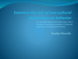 Examine the role of two cultural dimensions on behavior
