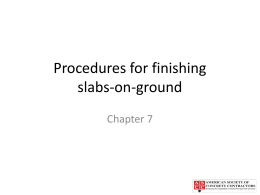 Chapter 7 – Procedures for finishing slabs-on