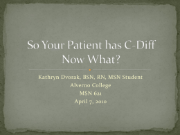 So Your Patient has C-Diff Now What?