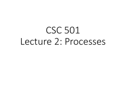 CSC 501 Lecture 2: Process