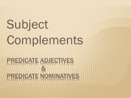 Predicate adjectives & predicate nominatives