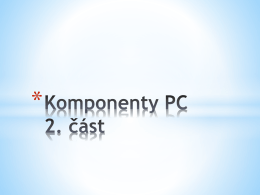 Komponenty PC 2. *ást