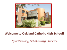 Welcome to Oakland Catholic High School! Spirituality, Scholarship