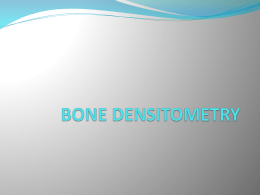 Bone Densitometry Power Point