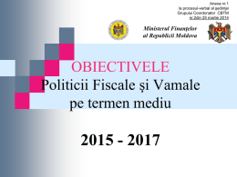 Anexa 1. Obiectivele Politicii Fiscale şi Vamale pe termen mediu