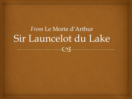 From Le Morte d*Arthur Sir Launcelot du Lake