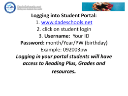 Log into Student Portal: 1. www.dadeschools.net 2. click on student