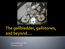The gallbladder, gallstones, and beyond*.