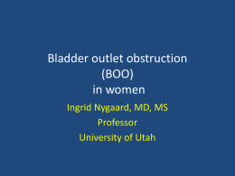 Bladder Outlet Obstruction in Women - University of Utah