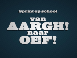 Sprint op school: van AARGH naar OEF! Bram Faems, ICT