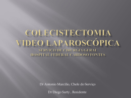 COLECISTECTOMIA Video Laparoscópica Serviço Cir