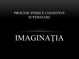 Procese psihice cognitive superioare imagina*ia - Socio