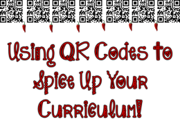 Using QR Codes to Spice Up Your Curriculum PPT