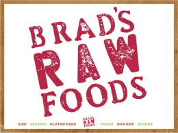 Brad`s Raw Foods is born!