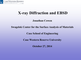 X-ray Diffraction and EBSD Jonathan Cowen Swagelok Center for