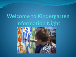 Welcome to Kindergarten Information Night