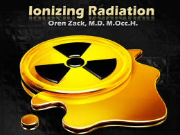 Ionizing Radiation - Oren Zack, M.D.M.Occ.H.