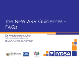 The NEW ARV Guidelines * FAQs - Southern African HIV Clinicians