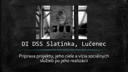 DI DSS Slatinka, Lučenec – príprava projektu, jeho ciele