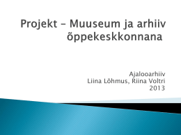 Muuseumitunnid Ajalooarhiivis (pptx, 88 KiB)