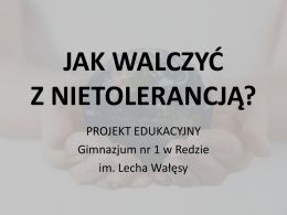 Jak walczyć z nietolerancją - Gimnazjum nr 1 w Redzie im. Lecha