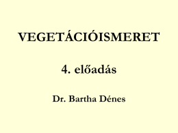 VEGETÁCIÓISMERET 4. el*adás Dr. Bartha Dénes
