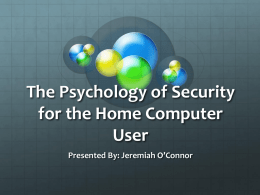 The Psychology of Security for the Home Computer User