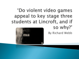 Do violent games appeal more to key stage three student at Lincroft