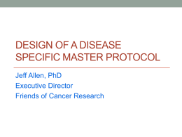 Design of a Disease Specific Master Protocol, Jeff Allen, PhD (May