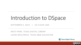 Introduction to DSpace - Texas Digital Library