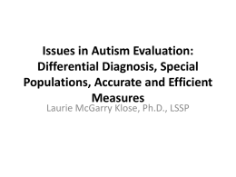 Issues in Autism Evaluation: Differential Diagnosis, Special