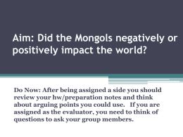 Aim: Did the Mongols have a positive or negative impact on the world?