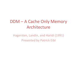 DDM * A Cache Only Memory Architecture
