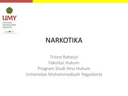 narkotika - Trisno Raharjo - Universitas Muhammadiyah Yogyakarta