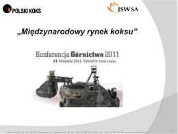 Polski Koks SA 40-527 Katowice, ul. Gawron&oacute;w 22, tel. +