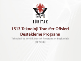 TÜB*TAK 1513 Teknoloji Transfer Ofisleri Destekleme