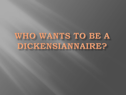 Who wants to be a dickensiannaire?