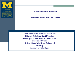 Effectiveness Science Marita G. Titler, PhD, RN, FAAN Professor