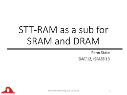 STT-RAM as a sub for SRAM and DRAM