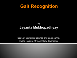 Gait Recognition. - Indian Institute of Technology Kharagpur