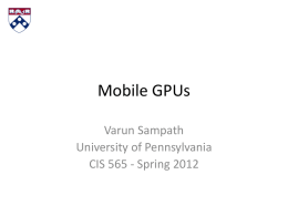 Mobile GPUs - CIS 565: GPU Programming and Architecture