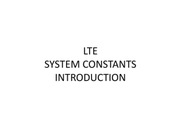 LTE SYSTEM CONSTANTS INTRODUCTION