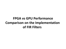 FPGA vs GPU Performance Comparison on the - Guy Tel-Zur