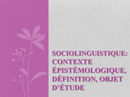 Sociolinguistique: contexte épistémologique, définition, objet d*étude,